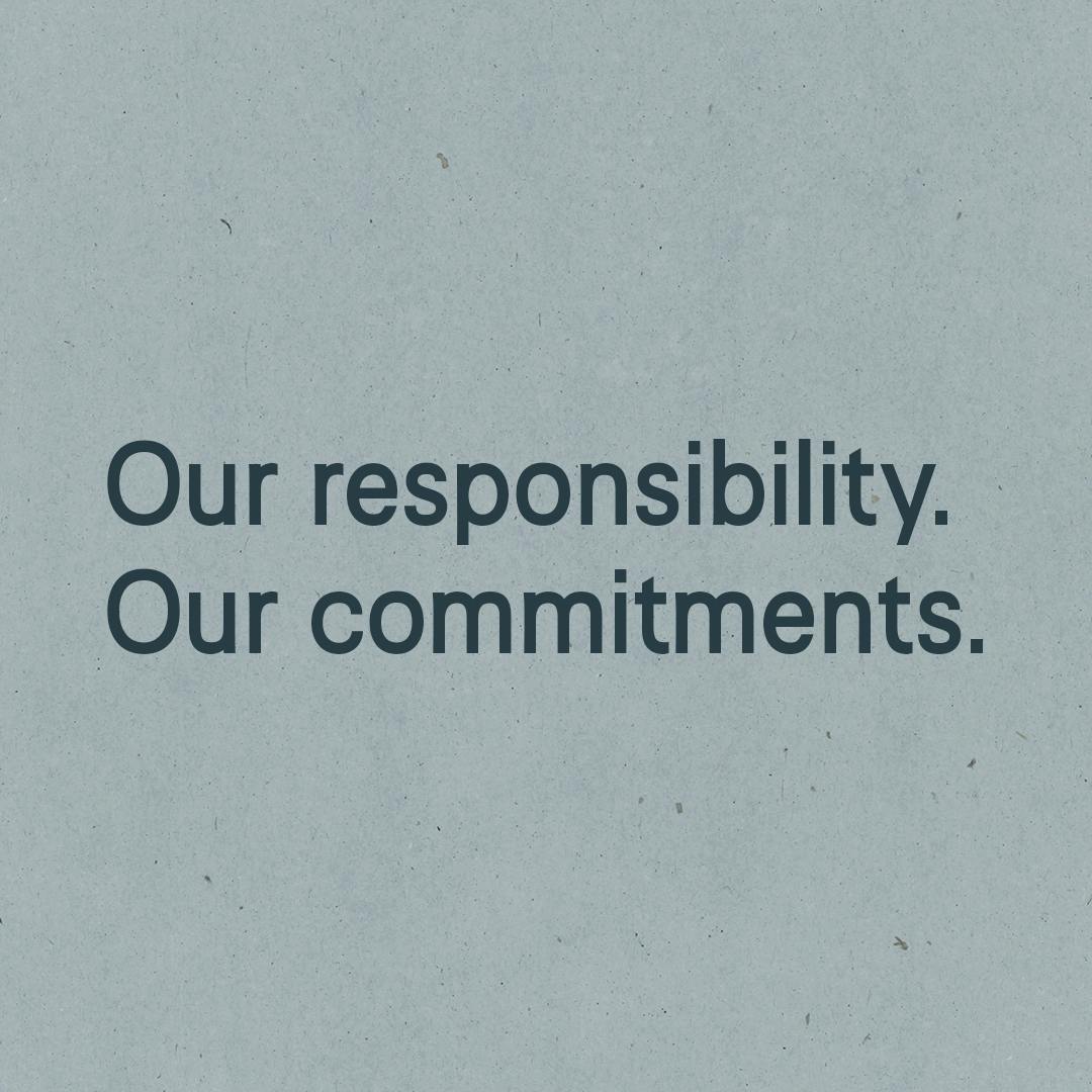 our responsibility. Out commitments.